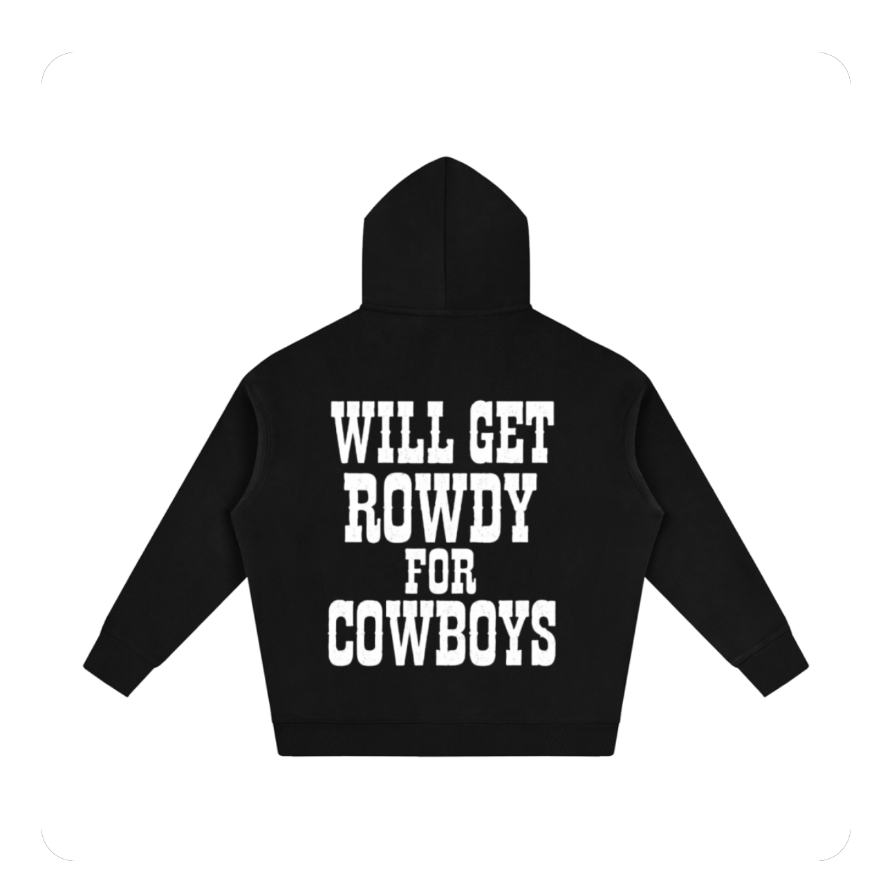 Getting Rowdy Hoodie